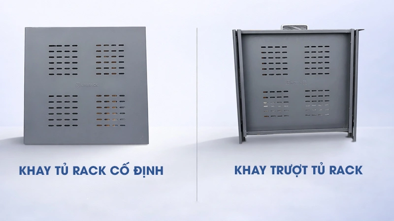 Sự khác biệt giữa khay cố định và khay trượt